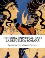 Historia Universal Bajo La Rep�blica Romana 1500393525 Book Cover