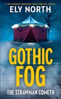 Gothic Fog: The Strawman Cometh: A DCI Finnegan Yorkshire Crime Thriller - Book 6 0645995819 Book Cover