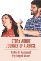 Story About Journey Of A Abuse: Victim Of Narcissist Psychopath Abuse: Sexual Abuse null Book Cover