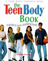 The Teen Body Book: A Guide to Your Changing Body (Your Body, Yourself) 0737301651 Book Cover