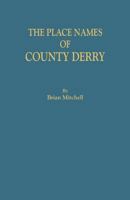 The Place Names of County Derry 0806358017 Book Cover