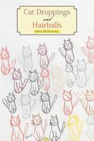 Cat Droppings And Hairballs 1467042471 Book Cover