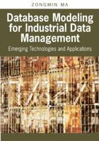 Database Modeling for Industrial Data Management: Emerging Technologies and Applications 1591406846 Book Cover