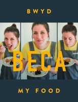 Bwyd Beca / My Food 1785622323 Book Cover