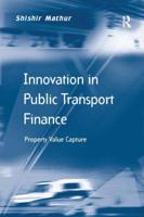 Innovation in Public Transport Finance: Property Value Capture. Shishir Mathur 1138250139 Book Cover