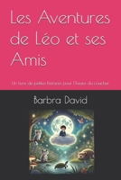Les Aventures de Léo et ses Amis: Un livre de petites histoires pour l’heure du coucher (Rêves et valeurs) (French Edition) B0DNFZ4JXJ Book Cover