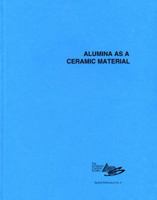 Alumina As A Ceramic Material 0916094464 Book Cover