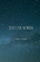 Secrets for the Moon 1977541356 Book Cover