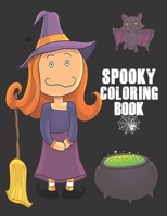 Spooky Coloring Book: Cute Halloween Book for Kids,  3-5 yr olds 169014792X Book Cover