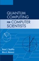 Quantum Computing for Computer Scientists 0521879965 Book Cover