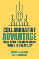 Collaborative Advantage: How Open Organizations Thrive in Volatility 3031363051 Book Cover