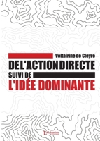 De l'action directe - suivi de: L'idée dominante (French Edition) 2379662649 Book Cover
