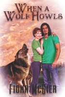 When a Wolf Howls 1487426747 Book Cover