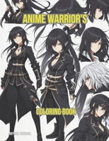 Anime warrior's coloring book: futuristic manga style heroes B0C5FGNYZC Book Cover