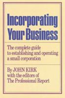 Incorporating Your Business - the Complete Guide to Establishing and Operating a Small Corporation 0809259028 Book Cover