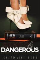 Armed & Dangerous: Discovering Who You Are in God So That You Can Defeat the Enemy! 0615913733 Book Cover