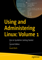 Using and Administering Linux: Volume 1: Zero to SysAdmin: Getting Started 1484296176 Book Cover