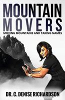 Mountain Movers: Moving Mountains and Taking Names 1537373978 Book Cover