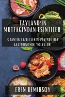 Tayland'in Mutfagindan Esintiler: Otantik Lezzetlerin Pesinde Bir Gastronomik Yolculuk (Turkish Edition) 1835592694 Book Cover