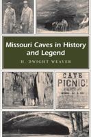 Missouri Caves in History and Legend (Missouri Heritage Readers Series) (Missouri Heritage Readers) 0826217788 Book Cover