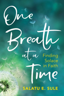 One Breath At A Time: Finding Solace in Faith 1847741673 Book Cover