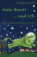 Mein Hund ... und ich: Geschichten über den besten Freund des Menschen 3990510282 Book Cover