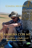 Cammina con me: In cerca di frecce, conchiglie e ricordi verso Santiago di Compostela (Cammino francese) (Italian Edition) B08L3VGCKM Book Cover