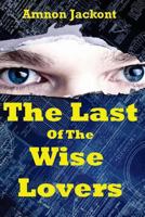The Last Of The Wise Lovers 1491244089 Book Cover