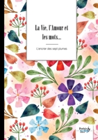 La Vie, l'Amour et les mots... 2383519227 Book Cover