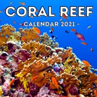 Coral Reef 2021 Calendar: Cute Gift Idea For Men Or Women B08Y4HC85X Book Cover