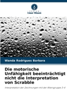 Die motorische Unfähigkeit beeinträchtigt nicht die Interpretation von Scrabble (German Edition) 6207927087 Book Cover