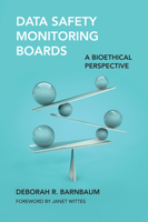 Data Safety Monitoring Boards: A Bioethical Perspective (Basic Bioethics) 0262552744 Book Cover