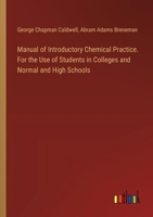 Manual of Introductory Chemical Practice. For the Use of Students in Colleges and Normal and High Schools 3385330742 Book Cover