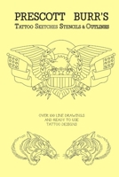 Prescott Burr's Tattoo Sketches Stencils and Outlines 1105999351 Book Cover