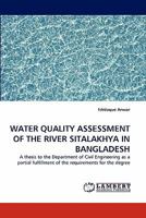 Water Quality Assessment of the River Sitalakhya in Bangladesh 3843356777 Book Cover