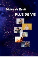 Moins de bruit Plus de vie: Se libérer du trop-plein d’informations et retrouver sa clarté intérieure (French Edition) B0FLTZT8Q9 Book Cover
