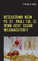 Bescherung beim FC St. Pauli (Ja, is denn heut schon Weihnachten?): Neue Fan-Gedichte zur Zweitligasaison 2018/2019 des FC St. Pauli 3748158106 Book Cover