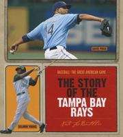 The Story of the Tampa Bay Rays 1608180573 Book Cover