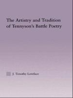 The Artistry and Tradition of Tennyson's Battle Poetry (Studies in Major Literary Authors, 28) 0415967635 Book Cover