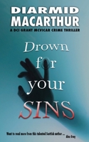 Drown for your Sins (Grant McVicar Crime) 1916457258 Book Cover