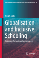 Globalisation and Inclusive Schooling: Engaging Motivational Environments (Globalisation, Comparative Education and Policy Research, 36) 3031243994 Book Cover