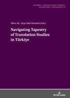 Navigating Tapestry of Translation Studies In Türkiye (Synergy) 3631913338 Book Cover