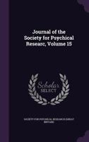 Journal of the Society for Psychical Researc, Volume 15 1355323975 Book Cover