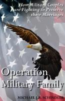 Operation Milit Family: How to Strengthen Your Military Marriage and Save Your Family 1890427861 Book Cover