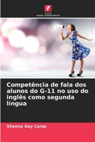 Competência de fala dos alunos do G-11 no uso do inglês como segunda língua (Portuguese Edition) 6208199263 Book Cover