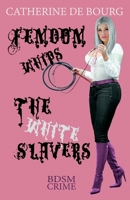 Femdom Whips The White Slavers 1534862072 Book Cover