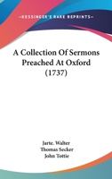 A Collection Of Sermons Preached At Oxford 1165797275 Book Cover