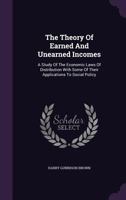 The Theory of Earned and Unearned Incomes. 1103599992 Book Cover