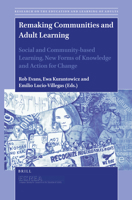 Remaking Communities and Adult Learning Social and Community-based Learning, New Forms of Knowledge and Action for Change 9004518010 Book Cover