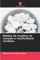 Efeitos da insulina no coração e insuficiência cardíaca (Portuguese Edition) 6208618509 Book Cover